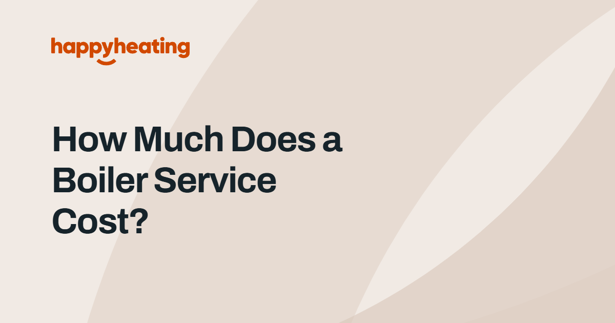 Boiler Service Cost Guide: What to expect in West London by The Happy Heating Co