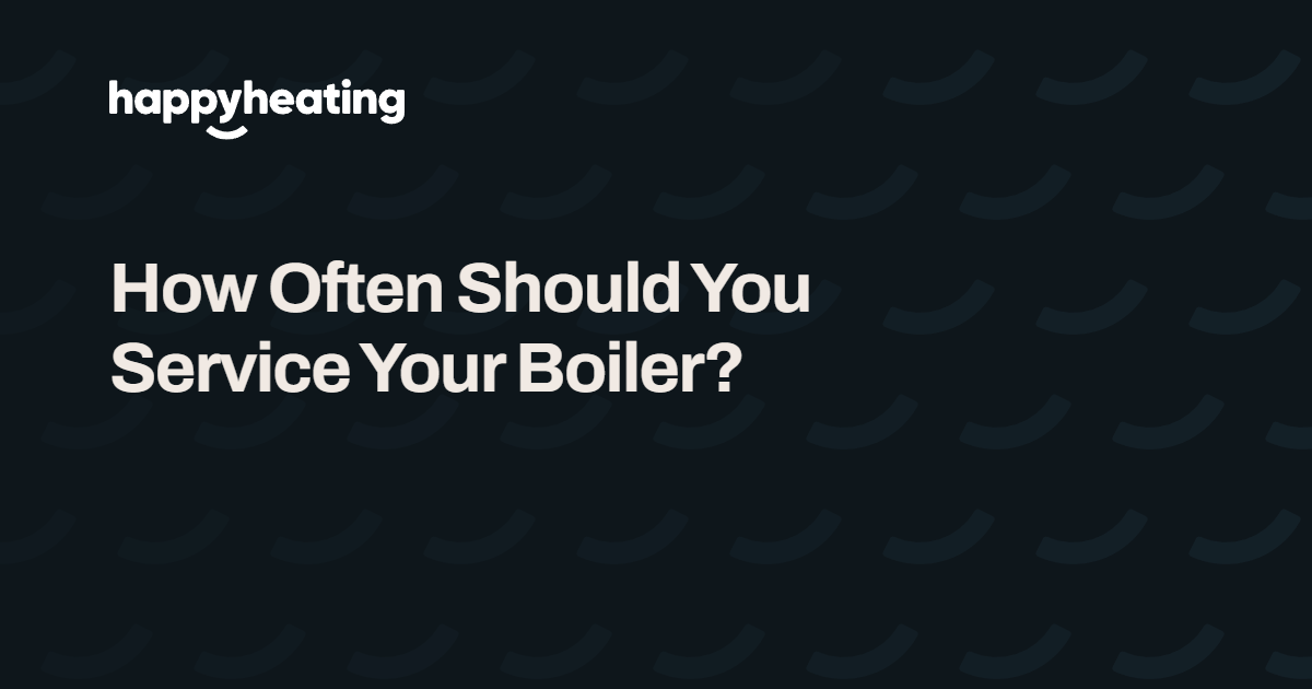 How Often Should You Service Your Boiler? Warranty & safety rules by The Happy Heating Co