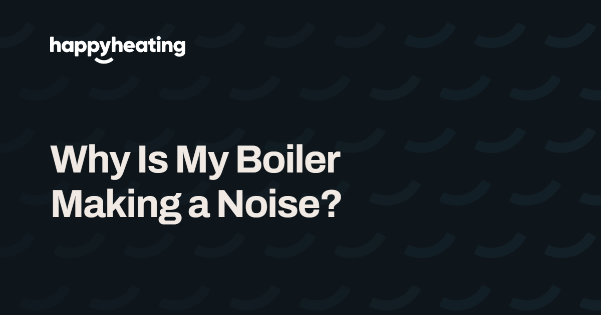 Why Is My Boiler Making a Noise in West or North West London?