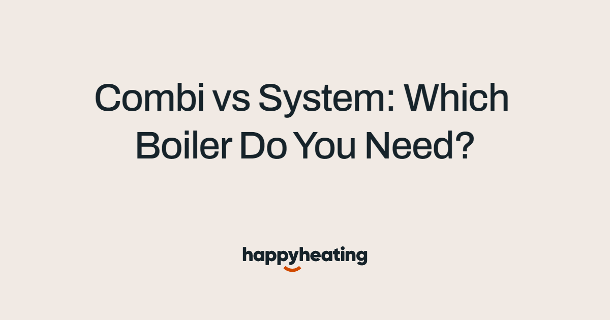 Combi vs System vs Heat-Only Boiler: Which Is Right for Your Home?