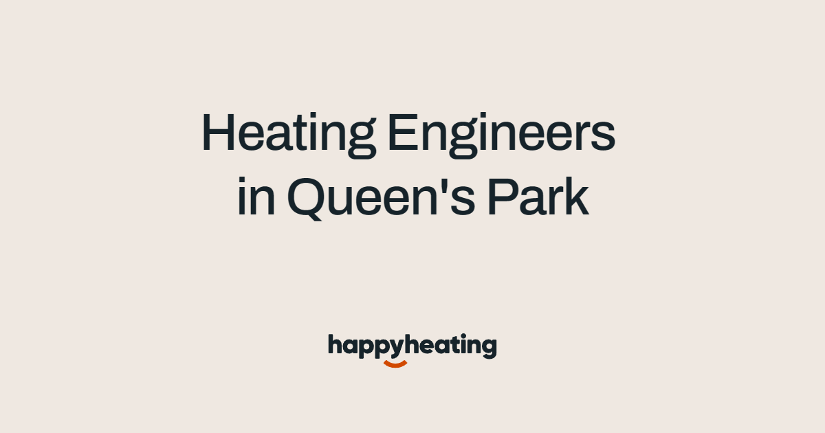 Your Local Heating and Boiler Engineer in Queen's Park