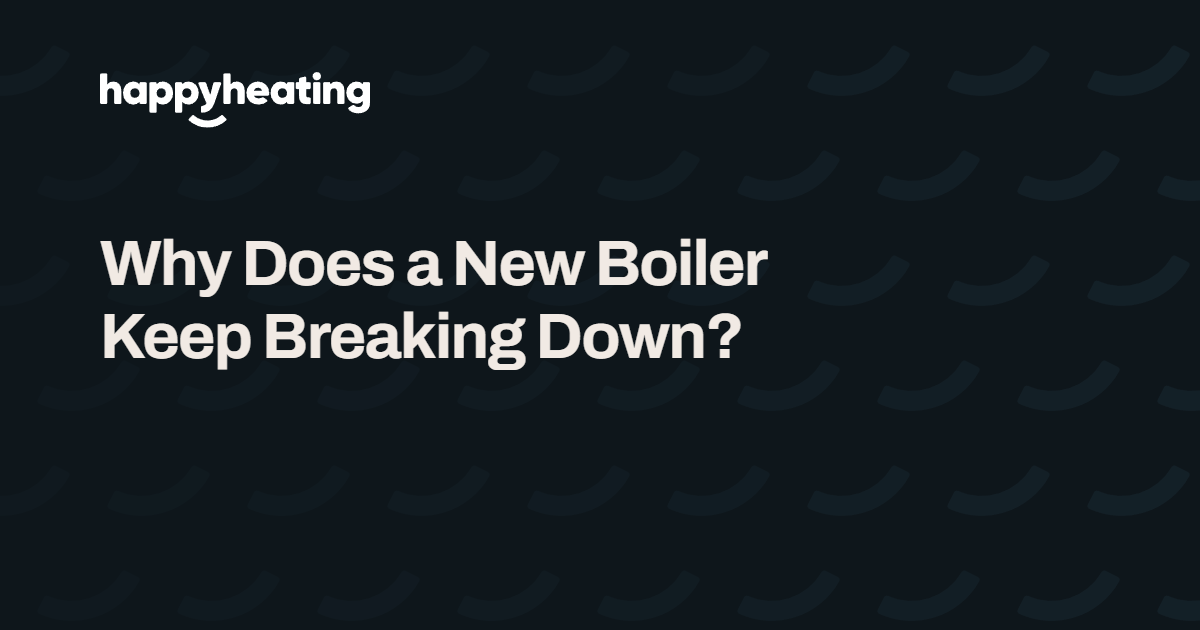 Why Does Your New Boiler Keep Breaking Down in West or North West London?